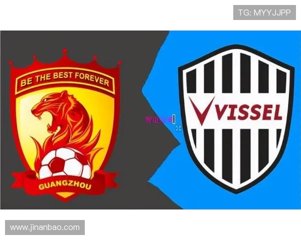 恒大VS神户胜利船经典对决全场回放与战术解析精华版